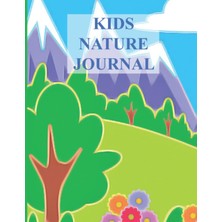 Mey İthalat Independently Published Kids Nature Journal: To Log Your Fun Activities, Experiences And Memories While You Explore The Great Outdoors.