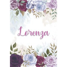 Mey İthalat Lorenza: Taccuino A5 | Nome Personalizzato Lorenza | Regalo Di Compleanno Per Moglie Mamma Sorella Figlia ... | Design: Decorazione Floreale | 120 ... Formato A5 (14.8 x 21 Cm) (Italian Edition)