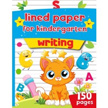 Mey İthalat Independently Published Lined Paper For Kindergarten Writing: Kindergarten Writing Paper With Lines For Kids 150 Pages