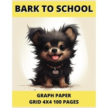 Mey İthalat Bark To School, Graph Paper, Grıd 4x4 100 Pages: 8.5 x 11 Inches Large Oaklyn Is A Real Tiny Pom Who Loves Treats And Getting Into Mischief.
