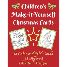 Mey İthalat Independently Published Children's Make-It-Yourself Christmas Cards: 48 Color And Fold Cards 12 Different Christmas Designs