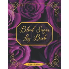 Mey İthalat Floral Blood Sugar Log Book/purple Roses With GOLD/100TRACKER Pages/ıncludes Readings For Each Meal, Bedtime And NOTES/8.5X11/LARGE Print