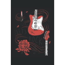 Mey İthalat Let's Rock - Cahier Guitariste: Cahier Dın A5 (6x9) Pour Musiciens D'instruments À Cordes Et À Cordes Avec 120 Pages Lignées Et Jours De La Semaine Pour La Fonction Agenda