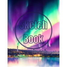 Mey İthalat Sketch Book: Premium Watercolor The Aurora Lights Over The City View Design Cover Page Sketchbook Blank Paper Pad 8.5" x 11" - 120 Pages Blank Paper ... Unlined Journal Soft Cover Sketchbooks