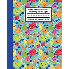Mey İthalat Fruit Faces Primary Composition Notebook Handwriting Practice Paper: 8X10 Elementary Journal Cute Summer Kawaii Pineapple Banana Cherry Lemon Watermelon Food