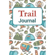 Mey İthalat Independently Published Trail Journal: Travel And Trail Journal With Prompts To Write In