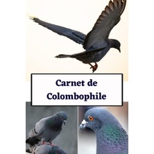 Mey İthalat Independently Published Carnet De Colombophile: Livre De Suivi Colombophilie À Compléter, Journal De Bord De Votre Pigeonnier, Cahier De Pigeons Voyageurs À Remplir, Idée Cadeau (French Edition)