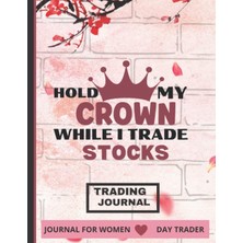 Mey İthalat Independently Published Trading Journal For Women Day Trader: Inludes Morning Checklist, Trading Log, Goal & Strategy Page And Lined Pages To Take Notes