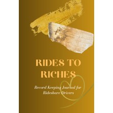 Mey İthalat Independently Published Rides To Riches: Record Keeping Journal For Rideshare Drivers