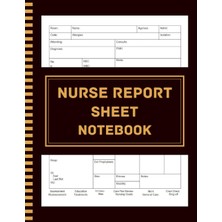 Mey İthalat Nurse Report Sheet Notebook: 8.5X11” - 120 Pages