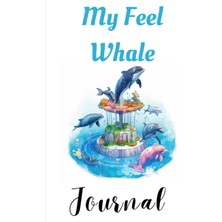 Mey İthalat Independently Published My Feel Whale Journal