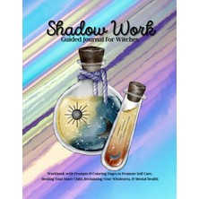Mey İthalat Shadow Work Guided Journal For Witches: Workbook Prompts & Coloring Pages Promote Self Care, Healing Your Inner Child, Reclaiming Your Wholeness, ... Stuff Crystals Witch Gifts Women Teens Chill