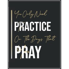 Mey İthalat You Only Need To Practice On The Days That You Pray: Staff Paper Music Journal,blank Sheet Music Composition Manuscript,gift For Piano Lover