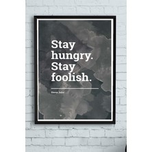 Mey İthalat Postermanya (PSTER11273) Stay Hungry Girişimcilik Çerçeveli Tablo (50X70CM)