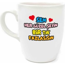 Mey İthalat Sen Her Güzel Şeyin Bir Tık Fazlasısın Krem Oval Kupa - Hediyelik Kupa Fincan Mug
