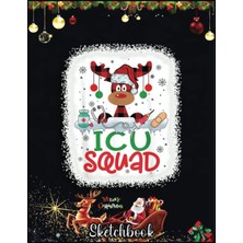 Mey İthalat Christmas Sketch Book: Bleached Reindeer Plaid Santa Hat Icu Squad Nurse Christmas, 120 Pages Help You Design Your Ideas Size 8.5 x 11 Inches