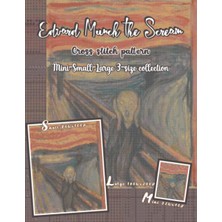 Mey İthalat Independently Published Edvard Munch The Scream Cross Stitch Pattern | Mini-Small-Large 3-Size Collection: Iconic Human Figure Masterpiece/famous Western Art/counted Cross Stitch Chart For Adults