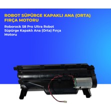 Ümit Maker Roborock S8 Pro Ultra Robot Süpürge Kapaklı Ana (Orta) Fırça Motoru