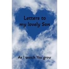Mey İthalat Independently Published Letters To My Lovely Son: Baby Memory Book, Baby Book First Year, Lined Notebook Write In 6" x 9"