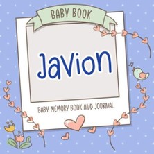 Mey İthalat Baby Book Javion - Baby Memory Book And Journal: Personalized Newborn Gift, Album For Memories And Keepsake Gift For Pregnancy, Birth, Birthday, Name Javion On Cover