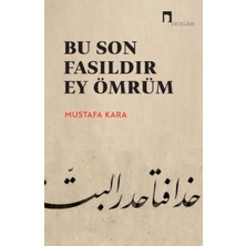 Dergah Yayınları Bu Son Fasıldır Ey Ömrüm