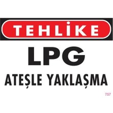 Egecen Lpg Ateşle Yaklaşma Uyarı Levhası 25X35 KOD:757