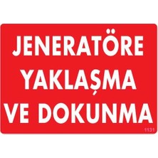 Egecen Jeneratöre Yaklaşma Uyarı Levhası 25X35 KOD:1131