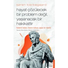 Destek Yayınları Søren Kierkegaard - Hayat Çözülecek Bir Problem Değil, Yaşanacak Bir Hakikattir