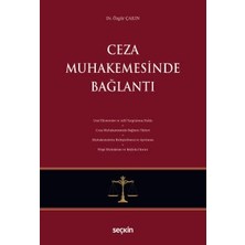 Seçkin Ceza Muhakemesinde Bağlantı Dr. Özgür Çakın 1. Baskı, Temmuz 2026