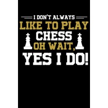 Mey İthalat Independently Published I Like To Play Chess: Dot Grid Jounal Todo Exercise Book Or Diary 6" x 9" (15.24 x 22.86 Cm) 120 Pages