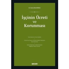 Seçkin Işçinin Ücreti ve Korunması Dr. Demet Belverenli 1. Baskı, Haziran 2026