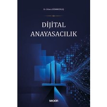Seçkin Dijital Anayasacılık Dr. Dilara Dönmezkuş 1. Baskı, Temmuz 2026