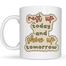 Bezos Motivasyon Mesajlı Porselen Kupa Model 146 – “rest Up Today, Show Up Tomorrow” Yazılı – Kahve & Çay Kupası – Hediye Fikri