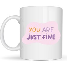 Bezos “you Are Just Fine” , "olduğun Halinle Yeterlisin Iyisin " Yazılı Porselen Kupa Model 150 – Motive Edici, Sıcak Tasarımlı Kahve & Çay Kupası – Hediye Seçeneği