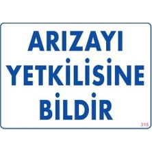 TeknoKapsül Arızayı Bildir Uyarı Levhası 25X35 KOD:315