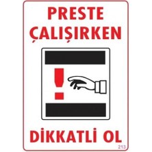 Ozka Concept Dikkat Preste Çalışırken Dikkatli Ol Uyarı Levhası 25X35 KOD:213