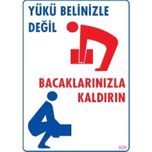 Ozka Concept Yükü Belinizle Değil Bacaklarınızla Kaldırınlevhası 25X35 Kod: 606