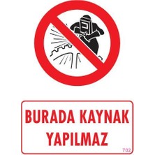 Ozka Concept Burada Kaynak Yapılmaz Uyarı Levhası 25X35 Kod: 702