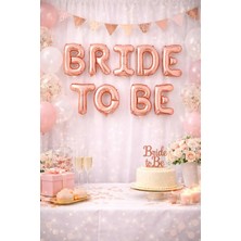 Deha Parti Bride To Be Yazılı Folyo Balon Konsepti Rose Gold Renkli Bekarlığa Veda Partisi Büyük Balon Seti