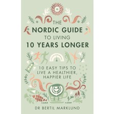 Brf Store Pmstore The Nordic Guide To Living 10 Years Longer: 10 Easy Tips To Live A Healthier, Happier Life