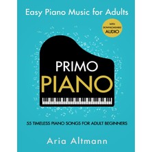 Brf Store Pmstore Primo Piano. Easy Piano Music For Adults: 55 Timeless Piano Songs For Adult Beginners With D