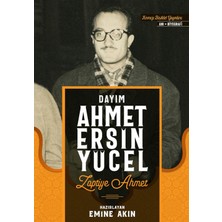 Dayım Ahmet Ersin Yücel Zaptiye Ahmet