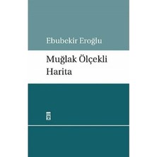 MarkEntegra Harita Üzerinde Muğlak Ölçekler: Geçmişi Anlama Sanatı