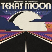 Plak Dolabı Khruangbin & Leon Bridges - Texas Moon