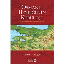 MarkEntegra Osmanlı Beyliği'nin Kuruluşu ve Ilk Dönemleri