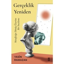 MarkEntegra Gerçeklik Yeniden: Metafiziğe Dönüş Üzerine Felsefi Bir Inceleme
