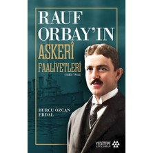 MarkEntegra Rauf Orbay'ın Askeri Stratejileri ve Faaliyetleri
