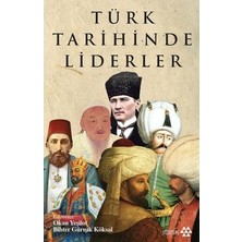 MarkEntegra Türk Tarihinde Liderlerin Rolü ve Etkileri