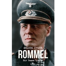 MarkEntegra Rommel'in Hayatı ve Askeri Stratejileri Üzerine