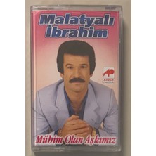 Aydın Malatyalı Ibrahim Mühim Olan Aşkımız Kaset (Sıfır Jelatinli)